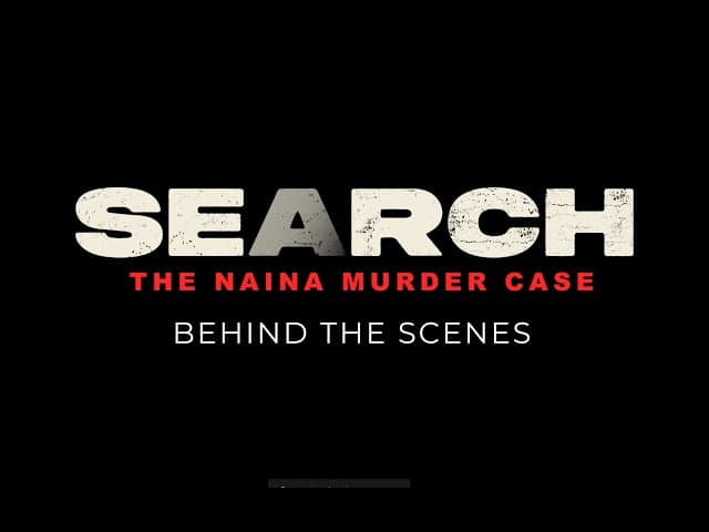 Search - The Naina murder Case - Behind The Scenes
